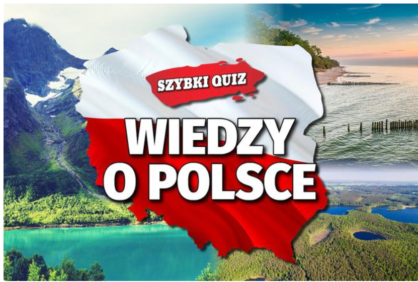 Szybki quiz wiedzy o Polsce